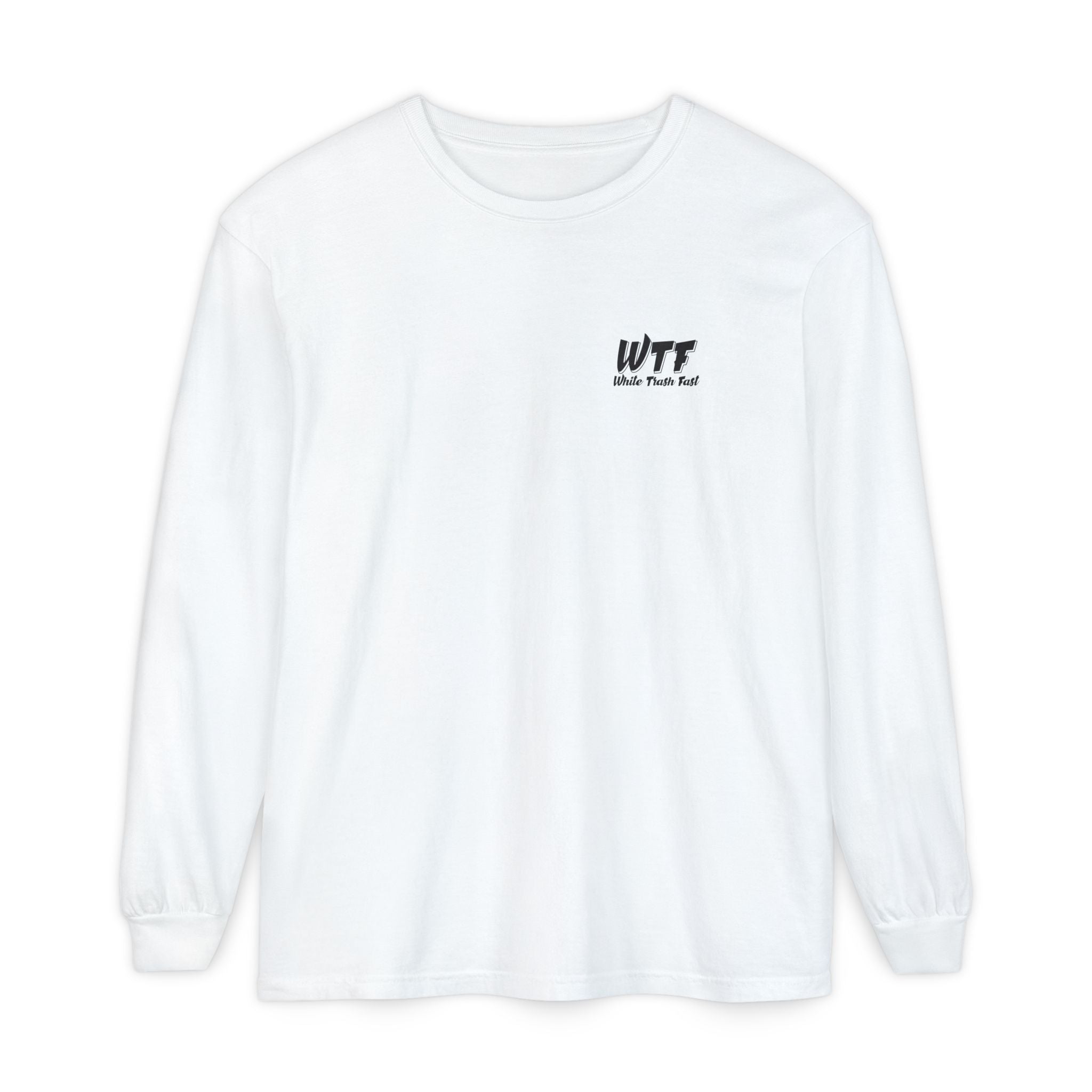 White Trash Fast Unisex Long Sleeve Shirt