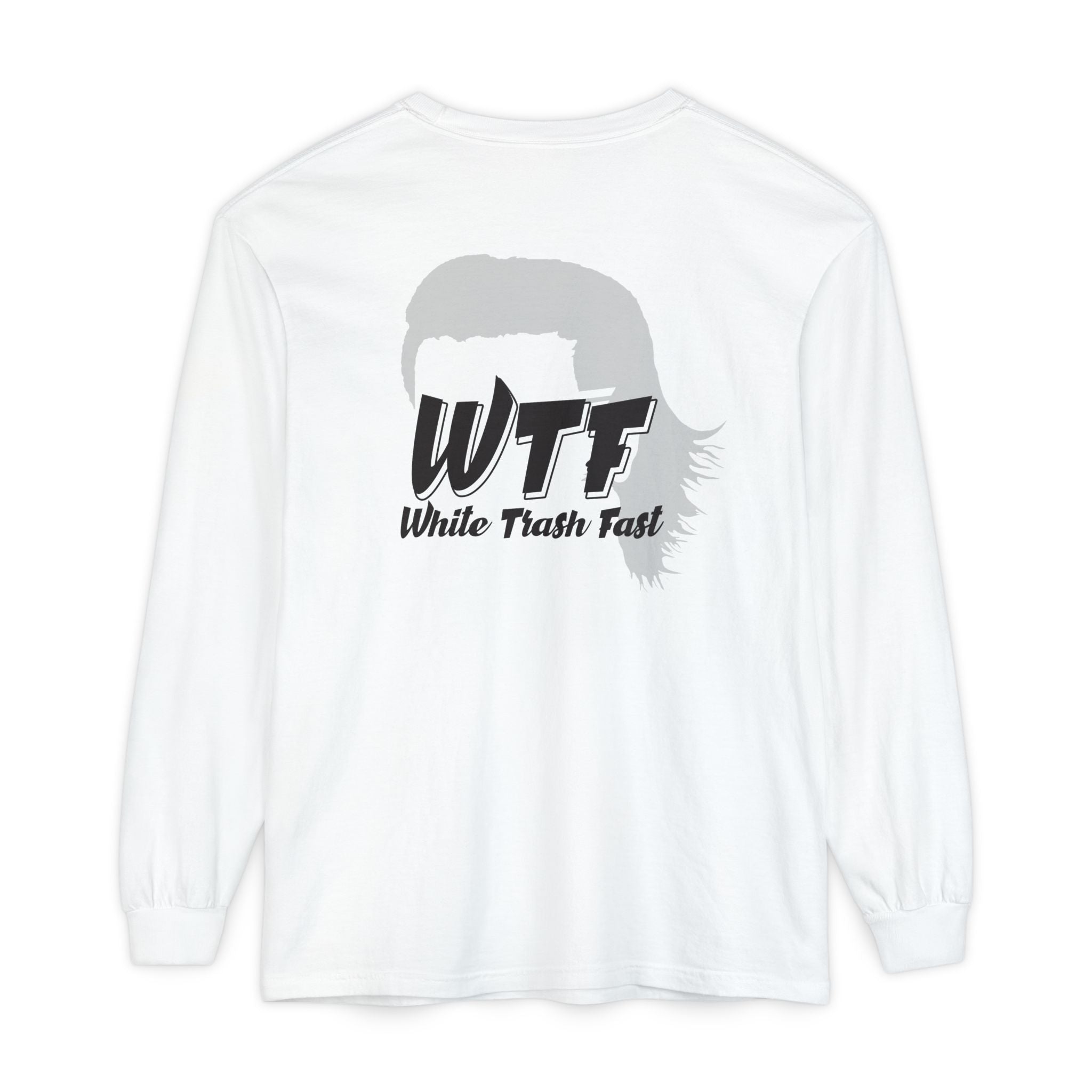 White Trash Fast Unisex Long Sleeve Shirt
